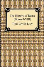 The History of Rome (Books I-VIII)