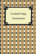 Laxdaela Saga: Or, a Treatise of the Reflections, Refractions, Inflections, and Colors of Light