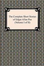 The Complete Short Stories of Edgar Allan Poe (Volume I of II)