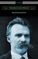 Beyond Good and Evil (Translated by Helen Zimmern with Introductions by Willard Huntington Wright and Thomas Common)