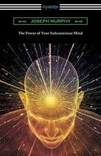 The Power of Your Subconscious Mind