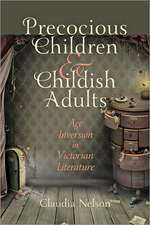 Precocious Children and Childish Adults – Age Inversion in Victorian Literature