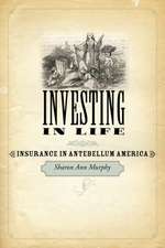 Investing in Life – Insurance in Antebellum America