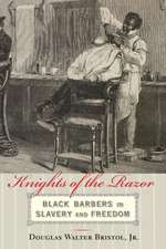 Knights of the Razor – Black Barbers in Slavery and Freedom