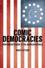 Comic Democracies – From Ancient Athens to the American Republic