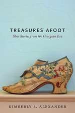 Treasures Afoot – Shoe Stories from the Georgian Era