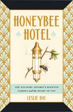 Honeybee Hotel – The Waldorf Astoria`s Rooftop Garden and the Heart of NYC