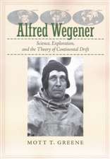 Alfred Wegener – Science, Exploration, and the Theory of Continental Drift