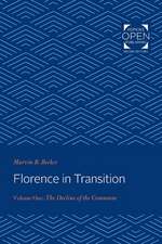 Florence in Transition – Volume One: The Decline of the Commune