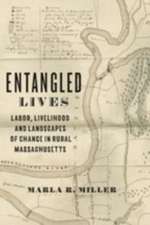 Entangled Lives – Labor, Livelihood, and Landscapes of Change in Rural Massachusetts