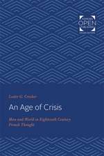 An Age of Crisis – Man and World in Eighteenth Century French Thought