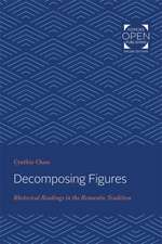 Decomposing Figures – Rhetorical Readings in the Romantic Tradition