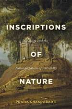 Inscriptions of Nature – Geology and the Naturalization of Antiquity