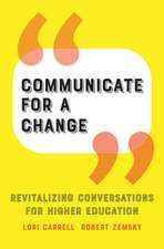 Communicate for a Change – Revitalizing Conversations for Higher Education