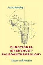 Functional Inference in Paleoanthropology – Theory and Practice