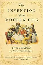 The Invention of the Modern Dog – Breed and Blood in Victorian Britain