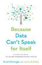 Because Data Can't Speak for Itself