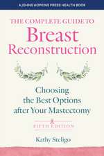 The Complete Guide to Breast Reconstruction – Choosing the Best Options after Your Mastectomy