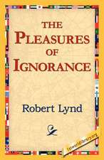 The Pleasures of Ignorance