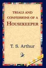 Trials and Confessions of a Housekeeper