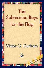 The Submarine Boys for the Flag