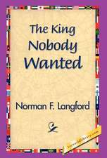 The King Nobody Wanted