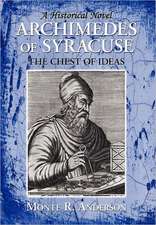 Archimedes of Syracuse: The Chest of Ideas