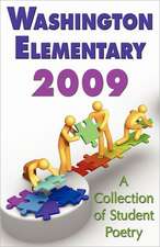 Washington Elementary 2009;a Collection of Student Poetry