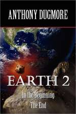 Earth 2 - In the Beginning. the End