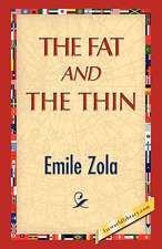 Zola, E: Fat and the Thin