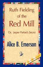 Ruth Fielding of the Red Mill