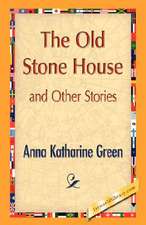 The Old Stone House and Other Stories