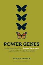 Power Genes: Understanding Your Power Persona--And How to Wield It at Work