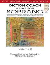 Diction Coach - G. Schirmer Opera Anthology (Arias for Soprano Volume 2): Arias for Soprano Volume 2