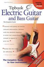 Electric Guitar and Bass Guitar: The Complete Guide