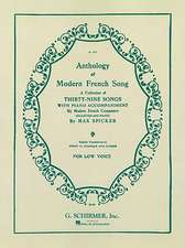 Anthology of Modern French Song for Low Voice: A Collection of Thirty-Nine Songs with Piano Accompaniment by Modern French Composers