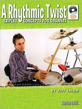 A Rhythmic Twist: Triplet Concepts for Drumset [With CD (Audio)]