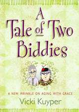 A Tale of Two Biddies: A New Wrinkle on Aging with Grace