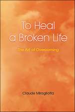 To Heal a Broken Life