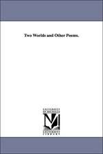 Two Worlds and Other Poems.