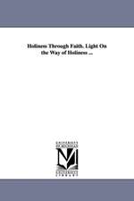 Holiness Through Faith. Light on the Way of Holiness ...