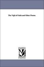 The Vigil of Faith and Other Poems.