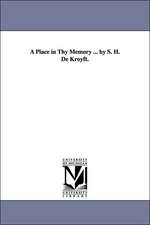 A Place in Thy Memory ... by S. H. de Kroyft.