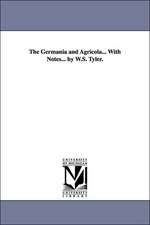 The Germania and Agricola... with Notes... by W.S. Tyler.