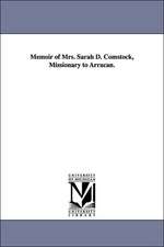 Memoir of Mrs. Sarah D. Comstock, Missionary to Arracan.