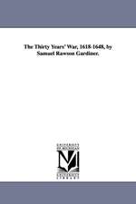 The Thirty Years' War, 1618-1648, by Samuel Rawson Gardiner.