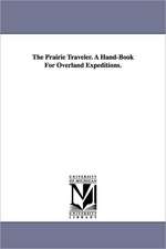 The Prairie Traveler. A Hand-Book For Overland Expeditions.