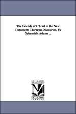 The Friends of Christ in the New Testament