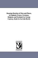 Running Sketches of Men and Places, in England, France, Germany, Belgium, and Scotland. by George Copway, (Kah-Ge-Ga-Gah-Bowh)