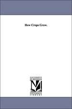 How Crops Grow.